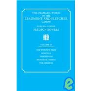 The Dramatic Works in the Beaumont and Fletcher Canon by Francis Beaumont , John Fletcher , Edited by Fredson Bowers, 9780521060394