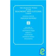 The Dramatic Works in the Beaumont and Fletcher Canon by Francis Beaumont , John Fletcher , Edited by Fredson Bowers, 9780521060394