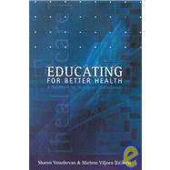 Educating for Better Health : A Handbook for Healthcare Professionals by Unknown, 9780702160394
