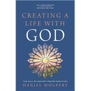 Creating a Life with God Revised Edition by Daniel Wolpert, 9780835820394