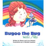 Bugoo the Bug Meets Alex by Rickard, Shawn; Crawford, K. Michael; Rickard, Lynn, 9781412060394