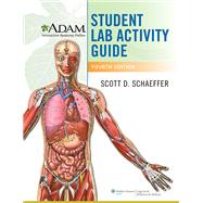 A.D.A.M. Interactive Anatomy Online Student Lab Activity Guide by Schaeffer, Scott David, 9781451120394