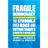 Fragile Democracy by Leloudis, James L.; Korstad, Robert R., 9781469660394