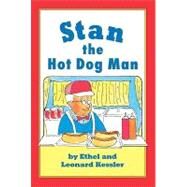 Stan the Hot Dog Man by Kessler, Ethel And Leonard, 9781930900394