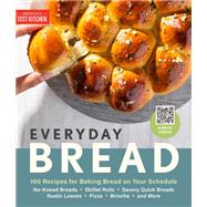 Everyday Bread 100 Recipes for Baking Bread on Your Schedule by Unknown, 9781954210394