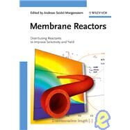 Membrane Reactors Distributing Reactants to Improve Selectivity and Yield by Seidel-Morgenstern, Andreas, 9783527320394
