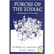 Forces of the Zodiac : Companions of the Soul by Leichtman, Robert R.; Japikse, Carl; Johnson, D. Kendrick, 9780898040395