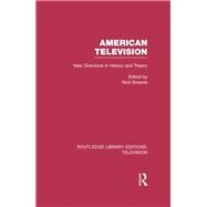American Television: New Directions in History and Theory by Browne,Nick;Browne,Nick, 9781138990395