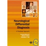 Neurological Differential Diagnosis A Prioritized Approach by Bhidayasiri, Roongroj; Waters, Michael F. X.; Giza, Christopher, 9781405120395