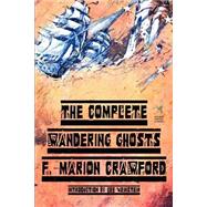 The Complete Wandering Ghosts by Crawford, F. Marion, 9781592240395