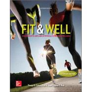 Fit & Well  Alternate Edition: Core Concepts and Labs in Physical Fitness and Wellness Loose Leaf Edition by Fahey, Thomas; Insel, Paul; Roth, Walton, 9780077770396