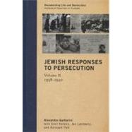Jewish Responses to Persecution 19381940 by Garbarini, Alexandra; Kerenji, Emil; Lambertz, Jan; Patt, Avinoam, 9780759120396