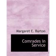Comrades in Service by Burton, Margaret E., 9781140550396