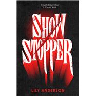 Showstopper by Lily Anderson, 9781250370396