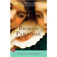 Broken Paradise A Novel by Samartin, Cecilia, 9781416550396