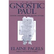 The Gnostic Paul by Pagels, Elaine H., 9781563380396