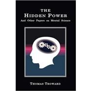The Hidden Power by Troward, Thomas, 9781585090396