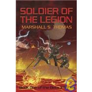 Soldier of the Legion by Thomas, Marshall S., 9781587520396
