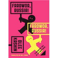 Fardwor, Russia! by Kashin, Oleg; Evans, Will; Seddon, Max, 9781632060396