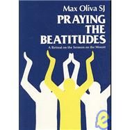 Praying the Beatitudes by Oliva, Max, 9781853900396