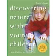 Discovering Nature With Young Children by Chalufour, Ingrid, 9781929610396