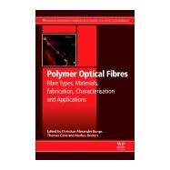 Polymer Optical Fibres by Bunge, Christian-alexander; Gries, Thomas; Beckers, Markus, 9780081000397