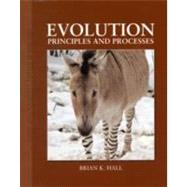 Evolution: Principles and Processes by Hall, Brian K., 9780763760397