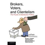 Brokers, Voters, and Clientelism by Stokes, Susan C.; Dunning, Thad; Nazareno, Marcelo; Brusco, Valeria, 9781107660397