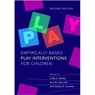 Empirically Based Play Interventions for Children by Reddy, Linda A.; Files-Hall, Tara M.; Schaefer, Charles E., 9781433820397