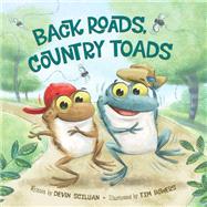 Back Roads, Country Toads by Scillian, Devin; Bowers, Tim, 9781534110397