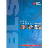 BLS for Healthcare Providers (Student Manual) Item 90-1038 by American Heart Association, 9781616690397