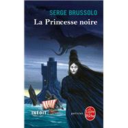 La Princesse noire by Serge Brussolo, 9782253090397
