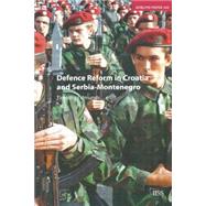 Defence Reform in Croatia and Serbia--Montenegro by Edmunds,Timothy, 9780198530398