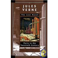 Paris in the Twentieth Century The Lost Novel by VERNE, JULES, 9780345420398