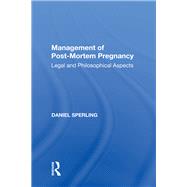 Management of Post-Mortem Pregnancy: Legal and Philosophical Aspects by Sperling,Daniel, 9780815390398