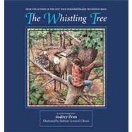 The Whistling Tree by Penn, Audrey; Gibson, Barbara Leonard, 9780974930398
