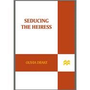 Seducing the Heiress by Drake, Olivia, 9781250040398