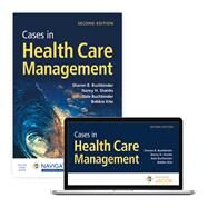 Cases in Health Care Management by Buchbinder, Sharon B.; Shanks, Nancy H.; Buchbinder, Dale; Kite, Bobbie J, 9781284180398
