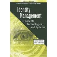 Identity Management by Bertino, Elisa; Takahashi, Kenji, 9781608070398