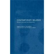 Contemporary Belarus : Between Democracy and Dictatorship by Korosteleva, Elena A.; Lawson, Colin; Marsh, Rosalind, 9780203220399