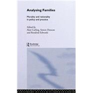 Analysing Families: Morality and Rationality in Policy and Practice by Edwards; Rosalind, 9780415250399