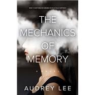 The Mechanics of Memory by Lee, Audrey, 9780744310399