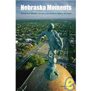 Nebraska Moments by Hickey, Donald R., 9780803260399