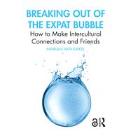 Breaking out of the Expat Bubble by Marian van Bakel, 9781032160399