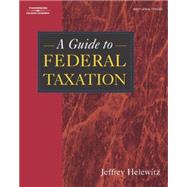 A Guide to Federal Taxation by Helewitz, Jeffrey A., 9781401810399