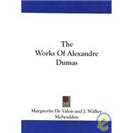 The Works of Alexandre Dumas by De Valois, Marguerite, 9781432500399