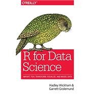 R for Data Science by Wickham, Hadley; Grolemund, Garrett, 9781491910399