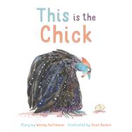 This Is the Chick by Hartmann, Wendy; Rankin, Joan, 9781566560399
