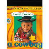 I Wish I Were...a Cowboy by Bulloch, Ivan, 9781587280399