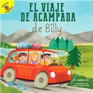 El viaje de acampada de Billy/ Billy's Camping Trip by Ko, Hannah; Fiorentino, Chiara, 9781641560399